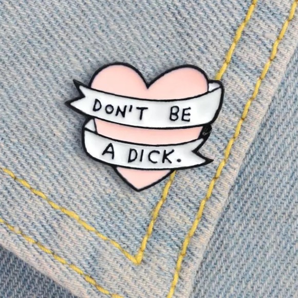 1 LEFT‼️ Don’t Be A Dick Enamel Pin Funny NSFW Motivational Heart Punk Joke Gift - Picture 3 of 12